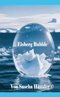 Eisberg Bubble