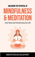 Unlocking the Potential of Mindfulness & Meditation