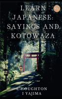 Japanese Idioms, Kotowaza, and Yojijukugo IV