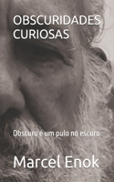 Obscuridades Curiosas: Obscuro é um pulo no escuro