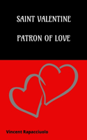 Saint Valentine - Patron of Love