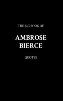 Big Book of Ambrose Bierce Quotes