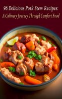 96 Delicious Pork Stew Recipes