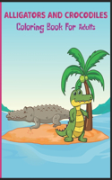 Alligators and Crocodiles Coloring Book for Adults
