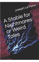 A Stable for Nightmares or Weird Tales