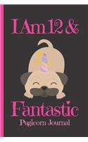 Pugicorn Journal I Am 12 & Fantastic