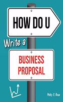 How Do U Write A Business Proposal