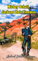 Mickey Schall Jackson Hole Lineman