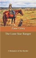 The Lone Star Ranger: A Romance of the Border