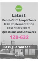 Latest PeopleSoft PeopleTools 8.5x Implementation Essentials Exam 1Z0-632 Questions and Answers