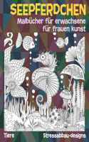 Malbücher für Erwachsene für Frauen Kunst - Stressabbau-Designs - Tiere - Seepferdchen