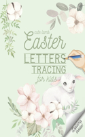Cute Lamb Easter Letters Tracing for Kids - Diploma Inside!