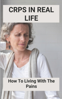 CRPS In Real Life: How To Living With The Pains: New Crps Treatment