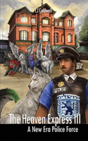 Heaven Express III: A New Era Police Force