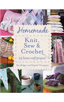 Homemade Knit, Sew & Crochet