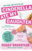 Cinderella Ate My Daughter: Dispatches from the Front Lines of the New Girlie-Girl Culture(English)