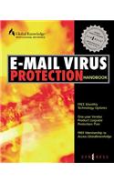 E-Mail Virus Protection Handbook: Protect Your E-mail from Trojan Horses, Viruses, and Mobile Code Attacks