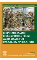 Biopolymers and Biocomposites from Agro-Waste for Packaging Applications