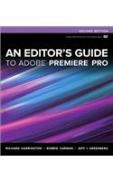 Editor's Guide to Adobe Premiere Pro, An