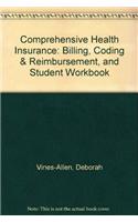 Comprehensive Health Insurance: Billing, Coding & Reimbursement, and Student Workbook