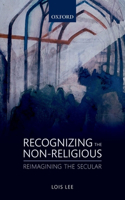 Recognizing the Non-religious: Reimagining the Secular