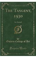 The Tangent, 1930: An Annual (Classic Reprint): An Annual (Classic Reprint)