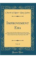 Improvement Era, Vol. 12: Organ of the Priesthood Quorums and the Young Men's Mutual Improvement Associations of the Church of Jesus Christ of Latter-Day Saints; May, 1909 (Classic Reprint)