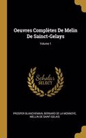 Oeuvres Complètes De Melin De Sainct-Gelays; Volume 1