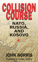 Collision Course: NATO, Russia, and Kosovo