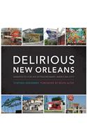 Delirious New Orleans: Manifesto for an Extraordinary American City