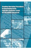 Standing Operating Procedures for Developing Acute Exposure Guideline Levels for Hazardous Chemicals