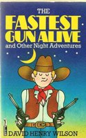 Fastest Gun Alive and Other Night Adventures: (Piccolo Books)