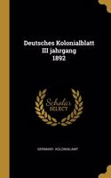 Deutsches Kolonialblatt III jahrgang 1892