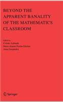 Beyond the Apparent Banality of the Mathematics Classroom