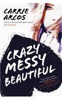 Crazy Messy Beautiful