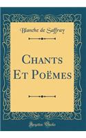 Chants Et PoÃ«mes (Classic Reprint)