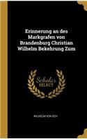 Erinnerung an des Markgrafen von Brandenburg Christian Wilhelm Bekehrung Zum