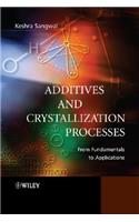 Additives and Crystallization Processes: From Fundamentals to Applications