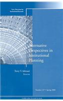 Alternative Perspectives in Institutional Planning