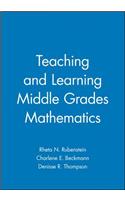 Teaching and Learning Middle Grades Mathematics