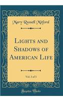 Lights and Shadows of American Life, Vol. 3 of 3 (Classic Reprint)