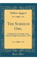 The Screech Owl: Published by the Pupils of the Maynard High School; June, 1932 (Classic Reprint)