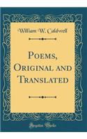 Poems, Original and Translated (Classic Reprint)