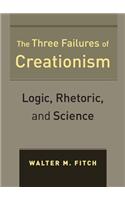 The Three Failures of Creationism