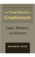 Three Failures of Creationism