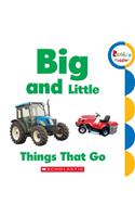 Big and Little: Things That Go (Rookie Toddler)