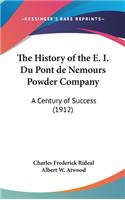 History of the E. I. Du Pont de Nemours Powder Company