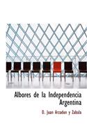 Albores de La Independencia Argentina