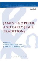 James, 1 & 2 Peter, and Early Jesus Traditions