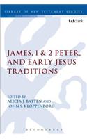 James, 1 & 2 Peter, and Early Jesus Traditions